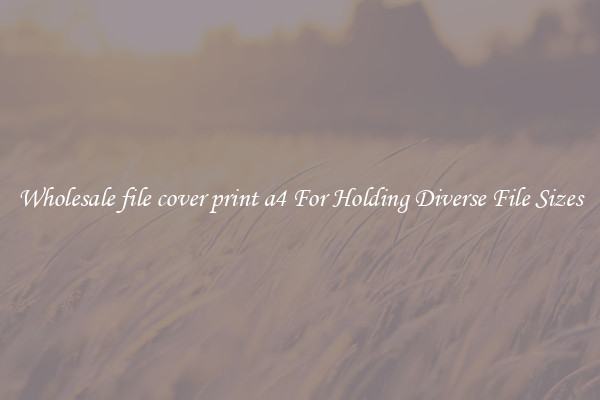 Wholesale file cover print a4 For Holding Diverse File Sizes