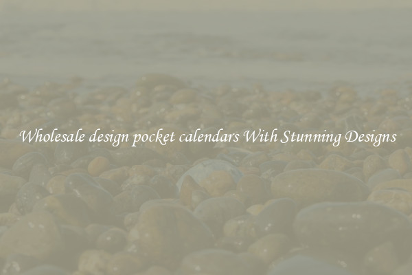 Wholesale design pocket calendars With Stunning Designs