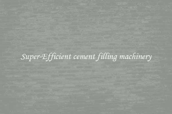 Super-Efficient cement filling machinery