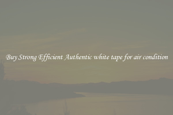 Buy Strong Efficient Authentic white tape for air condition