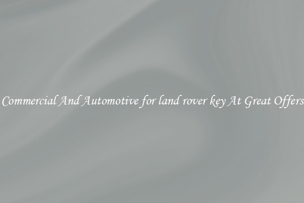Commercial And Automotive for land rover key At Great Offers