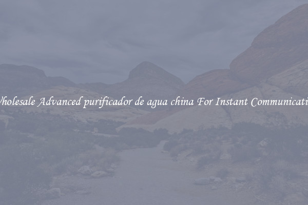 Wholesale Advanced purificador de agua china For Instant Communication