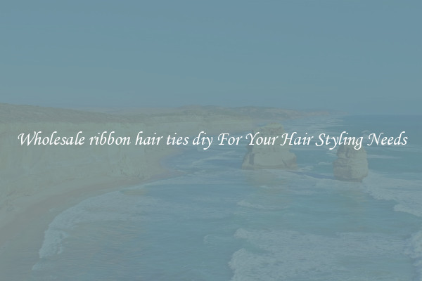 Wholesale ribbon hair ties diy For Your Hair Styling Needs