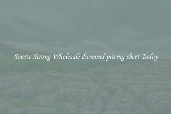 Source Strong Wholesale diamond pricing sheet Today