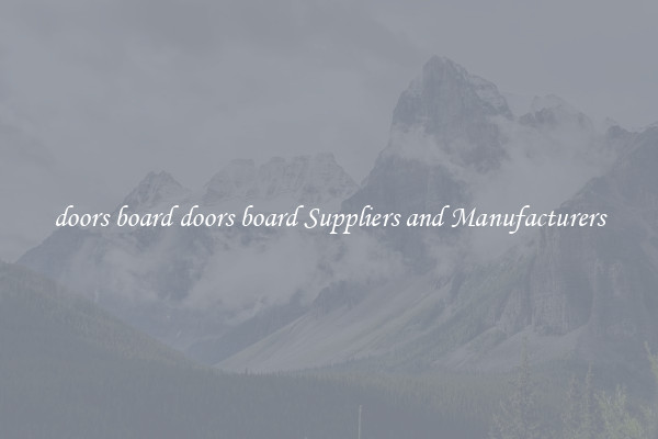 doors board doors board Suppliers and Manufacturers