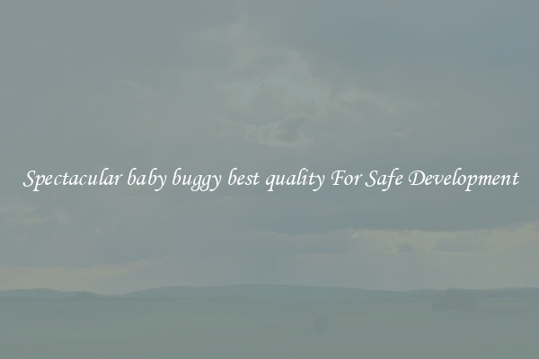 Spectacular baby buggy best quality For Safe Development