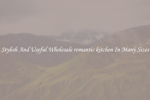 Stylish And Useful Wholesale romantic kitchen In Many Sizes