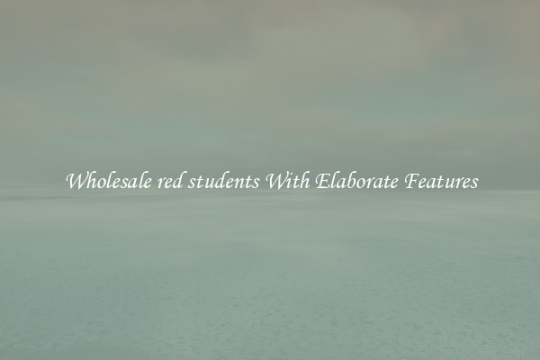 Wholesale red students With Elaborate Features