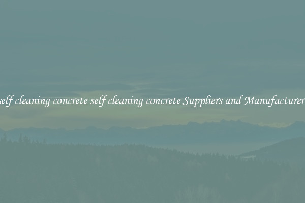 self cleaning concrete self cleaning concrete Suppliers and Manufacturers