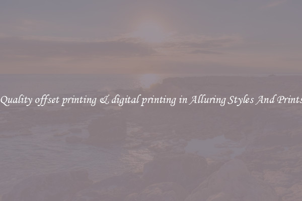 Quality offset printing & digital printing in Alluring Styles And Prints