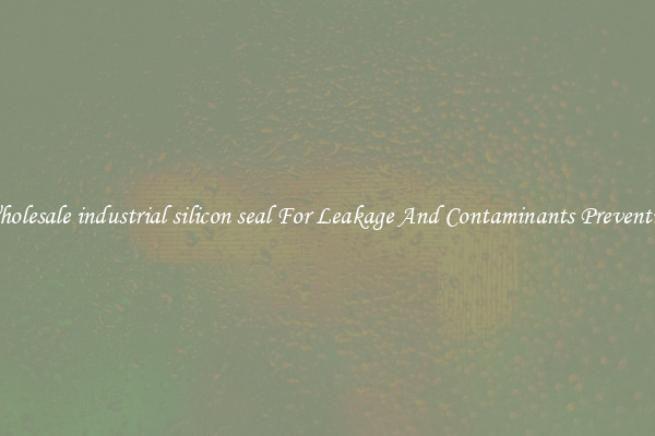 Wholesale industrial silicon seal For Leakage And Contaminants Prevention