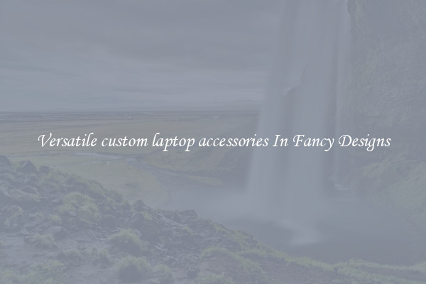 Versatile custom laptop accessories In Fancy Designs