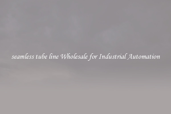  seamless tube line Wholesale for Industrial Automation 