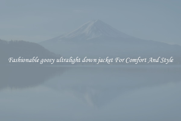 Fashionable goosy ultralight down jacket For Comfort And Style