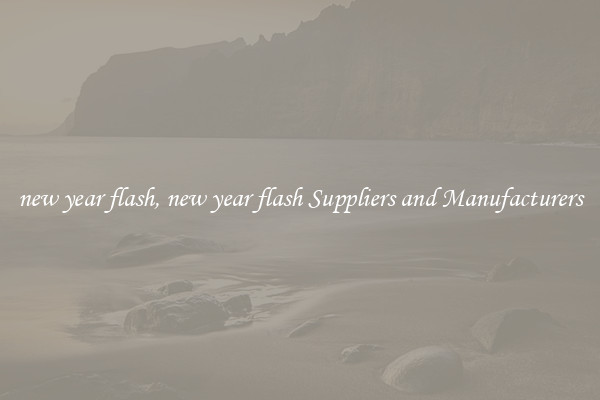 new year flash, new year flash Suppliers and Manufacturers