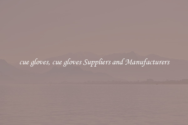 cue gloves, cue gloves Suppliers and Manufacturers