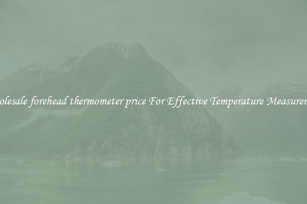 Wholesale forehead thermometer price For Effective Temperature Measurement